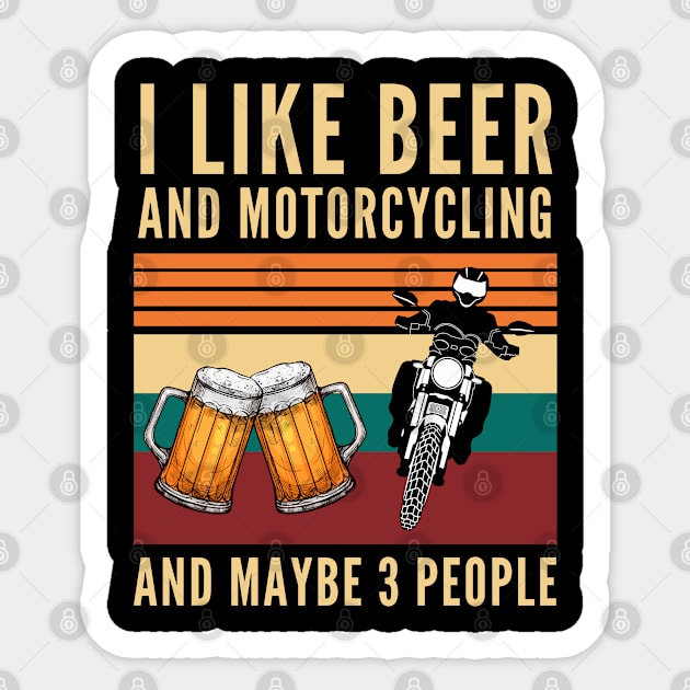 I like beer and Motorcycling and maybe 3 people Sticker by Arts-lf